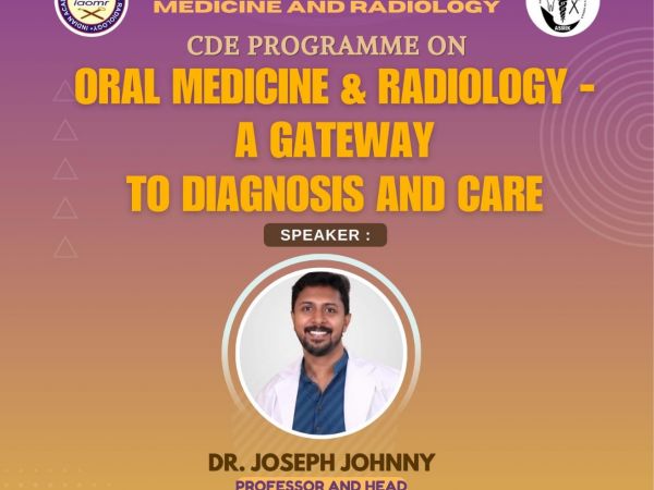 CDE PROGRAMME-DEPT OF ORAL MEDICINE &RADIOLOGY